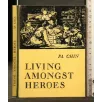 LIVING AMONGST HEROES