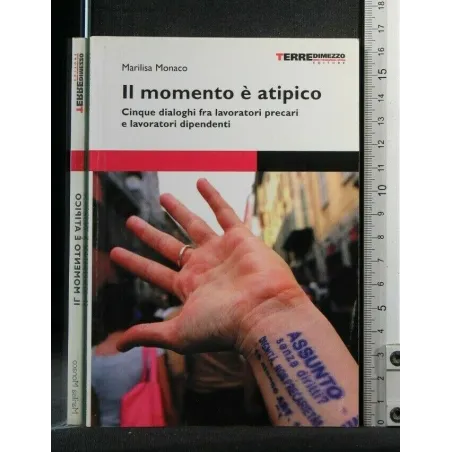 IL MOMENTO E' ATIPICO