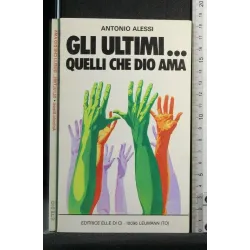 GLI ULTIMI...QUELLI CHE DIO AMA