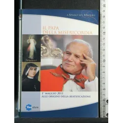 IL PAPA DELLA MISERICORDIA 1 MAGGIO 2011 ALLE ORIGINI DELLA