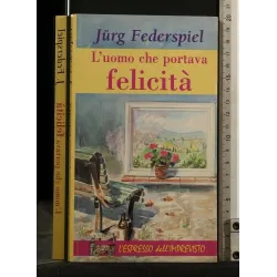 L'UOMO CHE PORTAVA FELICITA'