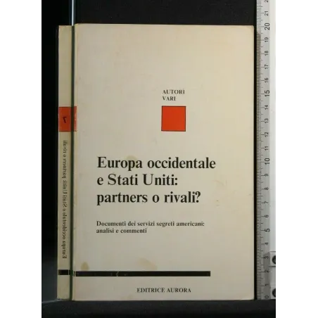 EUROPA OCCIDENTALE E STATI UNITI: PARTNERS O RIVALI?