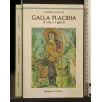 GALLA PLACIDIA LA VITA E I GIORNI _x000D_