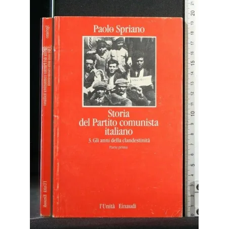STORIA DEL PARTITO COMUNISTA ITALIANO VOL 3 PARTE PRIMA