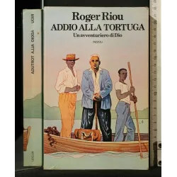 ADDIO ALLA TORTUGA UN AVVENTURIERO DI DIO