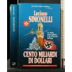 CENTO MILIARDI DI DOLLARI