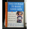 THE COURAGE TO RISE GOOD MEN