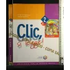 CLIC, SI LEGGE! LE STORIE VOL 2A