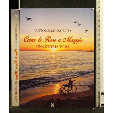 COME LE ROSE A MAGGIO UNA STORIA VERA