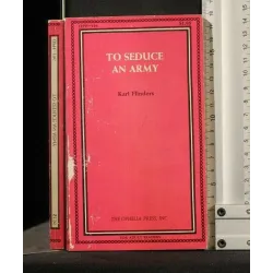 TO SEDUCE AN ARMY
