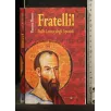 FRATELLI! DALLE LETTERE DEGLI APOSTOLI