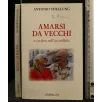 AMARSI DA VECCHI E CREDERE NELL'INCREDIBILE