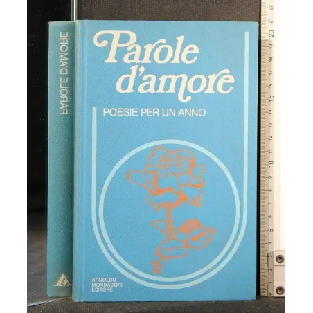 PAROLE D'AMORE. POESIE PER UN ANNO