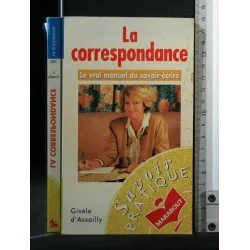 LA CORRESPONDANCE LE VRAI MANUEL DU SAVOIR-ÉCRIRE