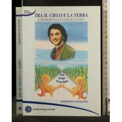 TRA IL CIELO E LA TERRA L'IMMORTALITA' DELL'ANIMA