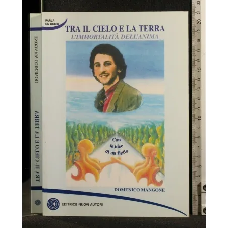 TRA IL CIELO E LA TERRA L'IMMORTALITA' DELL'ANIMA