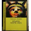 STUPID WHITE MEN