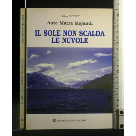 IL SOLE NON SCALDA LE NUVOLE