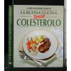 LA BUONA CUCINA SENZA COLESTEROLO