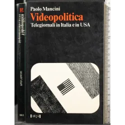 VIDEOPOLITICA. TELEGIORNALI IN ITALIA E IN USA