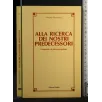 ALLA RICERCA DEI NOSTRI PREDECESSORI