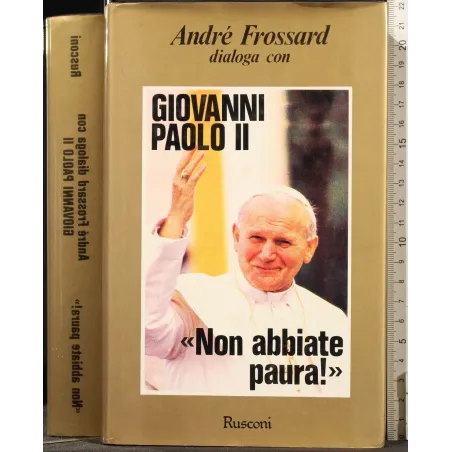 GIOVANNI PAOLO II. "NON ABBIATE PAURA!"