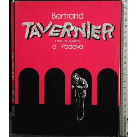 BERTRAND TAVERNIER. COLPI DI CINEMA A PADOVA