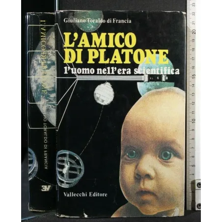 L'AMICO DI PLATONE L'UOMO NELL'ERA SCIENTIFICA