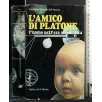L'AMICO DI PLATONE L'UOMO NELL'ERA SCIENTIFICA