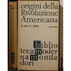 ORIGINI DELLA RIVOLUZIONE AMERICANA. VOL 1