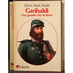 GARIBALDI. UNA GRANDE VITA IN BREVE