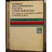 MOMENTI DELL'ESPERIENZA POLITICA LATINO-AMERICANA