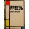VIETNAM L'ORA DELL'ESCALATION