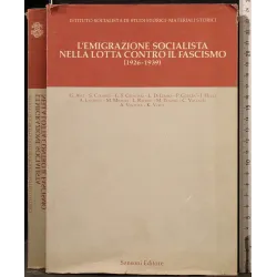 L'EMIGRAZIONE SOCIALISTA NELLA LOTTA CONTRO IL FASCISMO