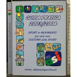 GUIDA PRATICA 2003/2004 SPORT IN MOVIMENTO