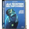 ALLE FRONTIERE DELL'IMPOSSIBILE