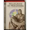 PELLEGRINI IN PREGHIERA
