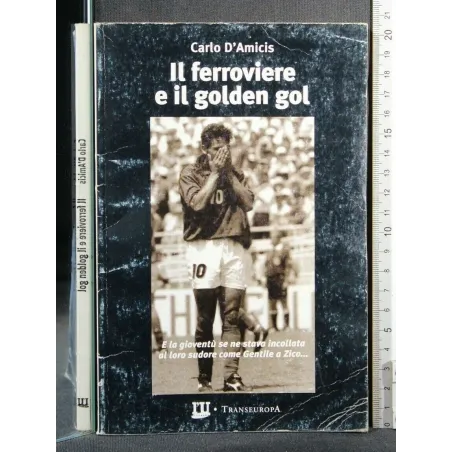 LE FERROVIE E IL GOLDEN GOL