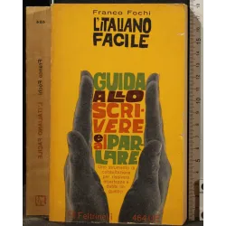 L'ITALIANO FACILE. GUIDA ALLO SCRIVERE E AL PARLARE