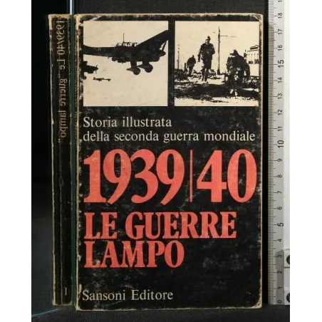 STORIA ILLUSTRATA DELLA SECONDA GUERRA MONDIALE 1939/40 LE