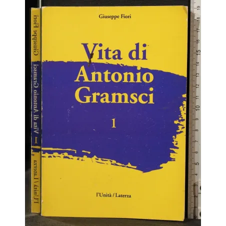 VITA DI ANTONIO GRAMSCI. VOL 1