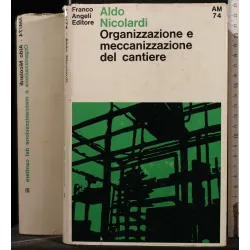 ORGANIZZAZIONE E MECCANIZZAZIONE DEL CANTIERE