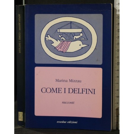 COME I DELFINI. RACCONTI _x000D_
