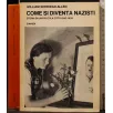 COME SI DIVENTA NAZISTI