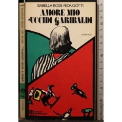 AMORE MIO UCCIDI GARIBALDI _x000D_