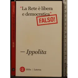 LA RETE È LIBERA E DEMOCRATICA" FALSO