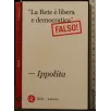 LA RETE È LIBERA E DEMOCRATICA" FALSO