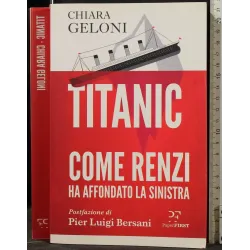 TITANIC. COME RENZI HA AFFONDATO LA SINISTRA