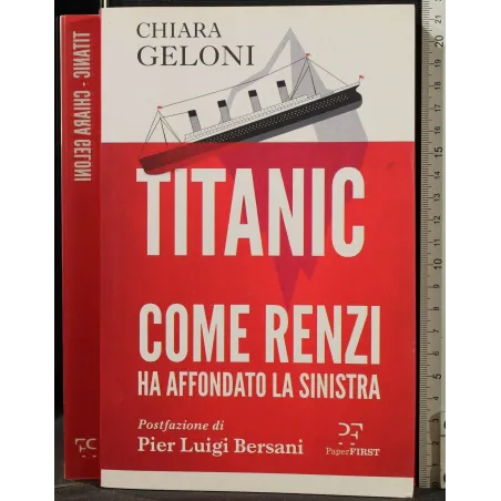 TITANIC. COME RENZI HA AFFONDATO LA SINISTRA