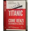TITANIC. COME RENZI HA AFFONDATO LA SINISTRA